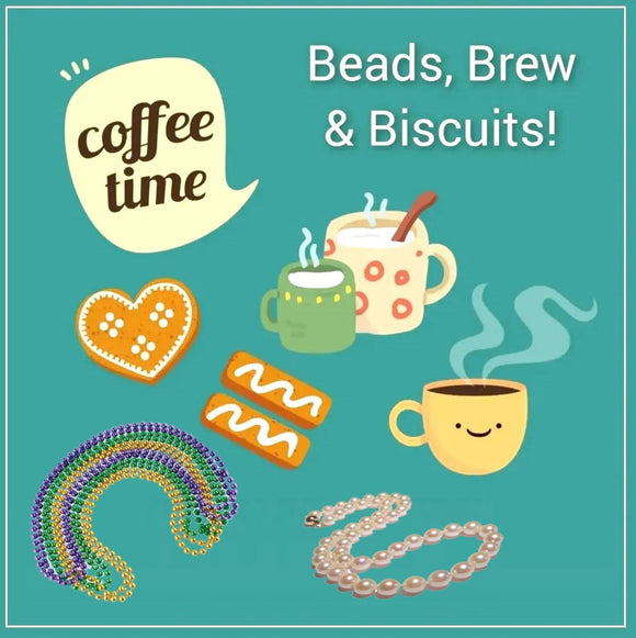 Beads, Brew & Biscuits: Wednesday 8th May 2024 - 11am till 1pm
