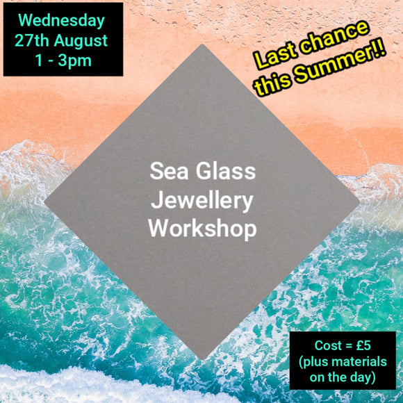 Sea Glass Jewellery Workshop with Sharon - Wednesday 27th August 2025